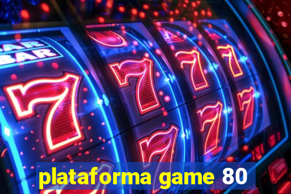 plataforma game 80